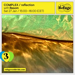 COMPLEX / reflection - Resom - 27 Jan 2024