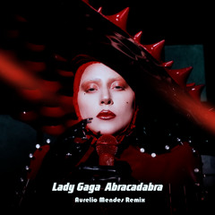 Lady Gaga - Abracadabra (Aurelio Mendes Remix) FREE DOWNLOAD
