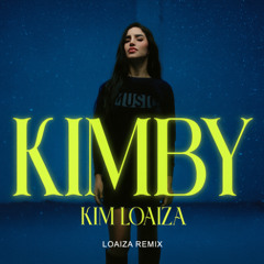 Kim Loaiza - KIMBY (Loaiza DJ Remix)