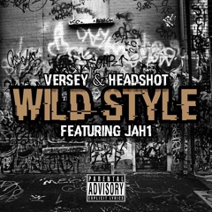 Versey x Headshot - Wild Style (feat. Jah1)