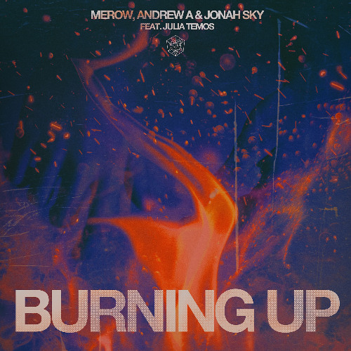 Merow, Andrew A & Jonah Sky  - Burning Up (feat. Julia Temos)