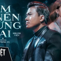 Em Nen Dung Lai Remix (Khang Viet) Van Bac Rm