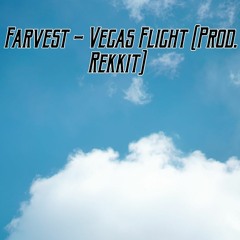 Farvest - Vegas Flight(Produced By Rekkit)