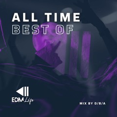All Time Best Of EDM Life - Mix By D/B/A