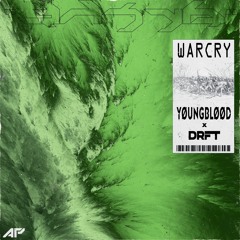 YØUNGBLØØD X DRFT - WARCRY