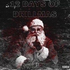 12 Days Of DrillMas [ Prod. By 9uzzi ]