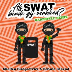 Bennie Bekend - Als SWAT Bende Gij Verkleed (Skoften Sloopservice Remix) [carnaval 2023]
