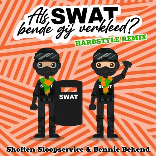 Bennie Bekend - Als SWAT Bende Gij Verkleed (Skoften Sloopservice Remix) [carnaval 2023]