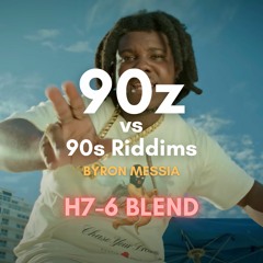 Byron Messia - 90z vs 90s Riddims - H7-6 BLEND (EXPLICIT)