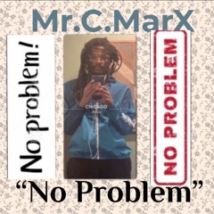 (No Problem)-Mr.C.MarX