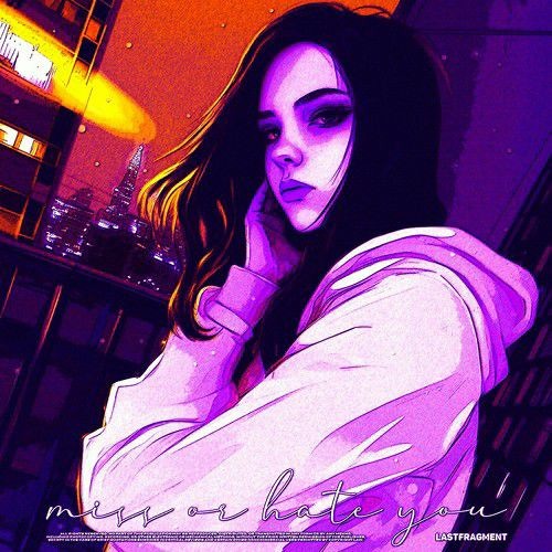 Miss Or Hate You - Lastfragment (Slowed + Reverb)