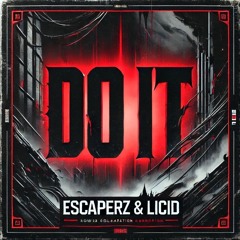 ESCAPERZ X LICID - DO IT (FREE DOWLOAD)