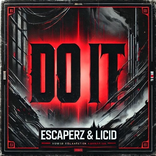 ESCAPERZ X LICID - DO IT (FREE DOWLOAD)