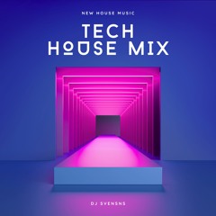 Tech House Music Mix - DJ SvenSNs - New House Music