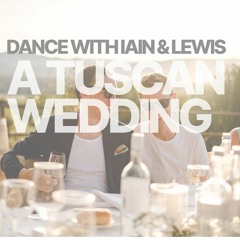 A Tuscan Wedding: Dance with Iain & Lewis