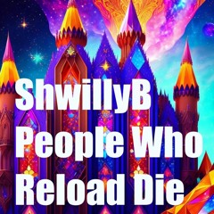 People Who Reload Die