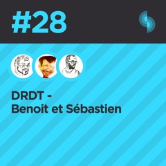 DRDT #28 (Benoit et Sébastien)