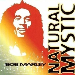 Natural Mystic (bob Marley)+ By Esteban +