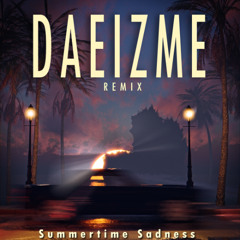 Lana Del Rey - Summertime Sadness (Daeizme Remix)