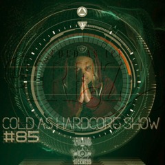 DJ FREEZE / COLD AS HARDCORE SHOW #85 ON TOXIC SICKNESS / APRIL / 2020