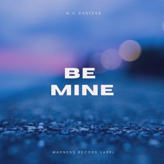 Be Mine