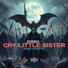 Cry Little Sister (2025 Update )