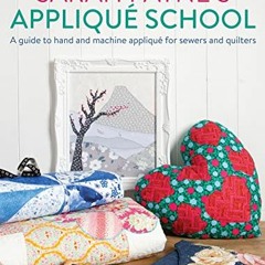 download EPUB 📥 Sarah Payne's Applique School: A guide to hand and machine applique