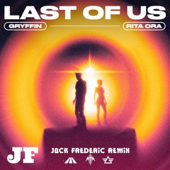 Gryffin, Rita Ora - Last Of Us (Jack Frederic Remix)