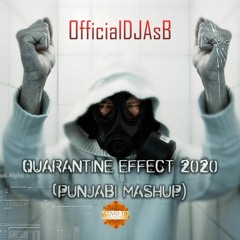 Quarantine Effect 2020 (Punjabi Mashup)