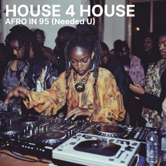 House 4 House_Afro In 95 (Needed You)