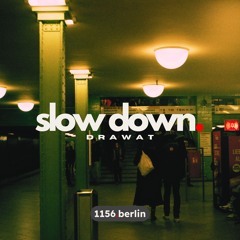 Slow Down