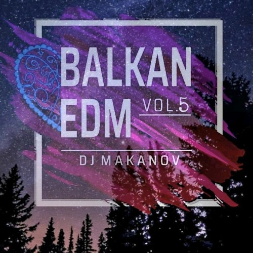 Balkan Loves EDM Vol. 5