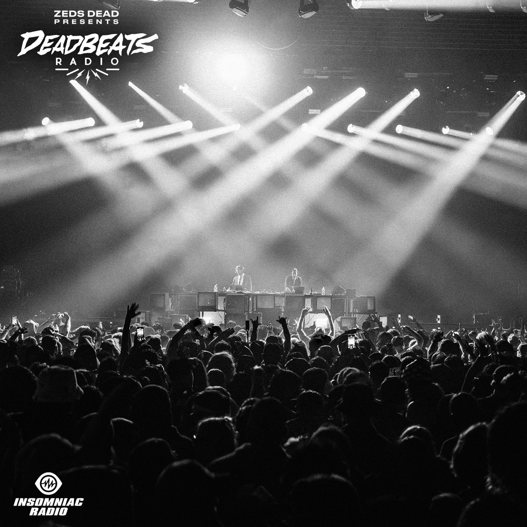 Stream #351 Deadbeats Radio with Zeds Dead by Deadbeats | Listen