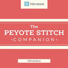 [FREE] EBOOK 🗂️ Peyote Stitch Companion by  Melinda Barta EBOOK EPUB KINDLE PDF