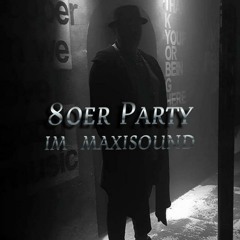 80er Party im Maxisound mixed by Dj Maikl