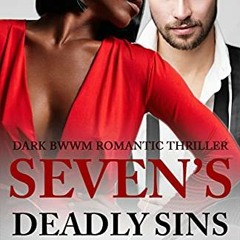 [Access] KINDLE PDF EBOOK EPUB Seven's Deadly Sins: Dark BWWM Billionaire Romantic Th
