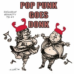 SNAC.TV TSI #9 - Pop Punk Goes Donk