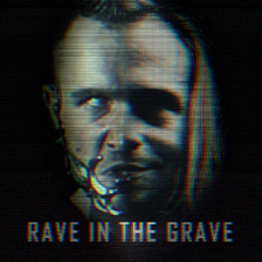 RAVE IN THE GRAVE (REDZED COVER)