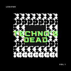 TECHNO'S DEAD