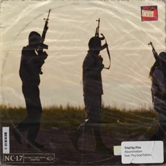 Trial By Fire ft. Tha God Fahim Produced by. Abomination