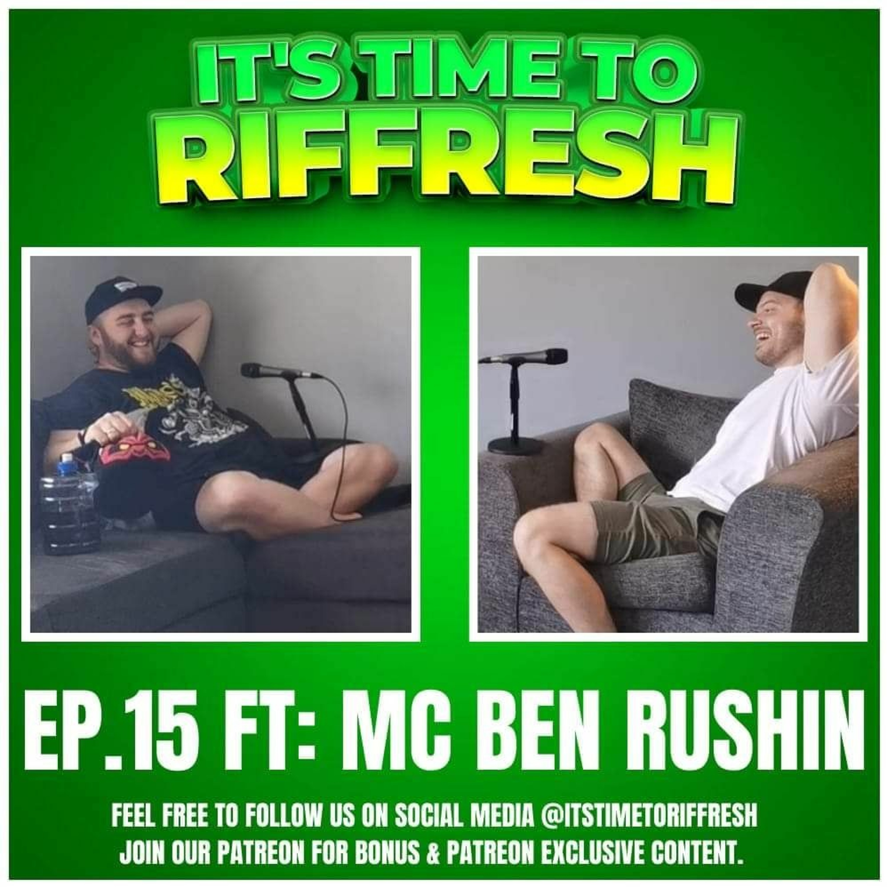 #15 with MC BEN RUSHIN - IT'S TIME TO RIFFRESH - EP. 15 - Brad Riffresh & Ben Rushin episode artwork