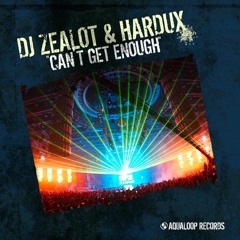 Dj Zealot & Hardux - Cant Get Enough