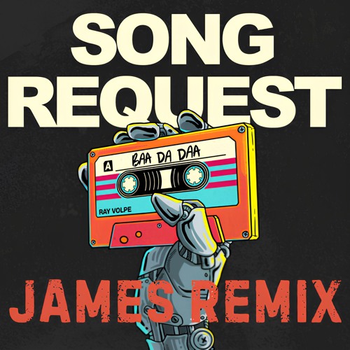 RAY VOLPE - SONG REQUEST(James Remix)
