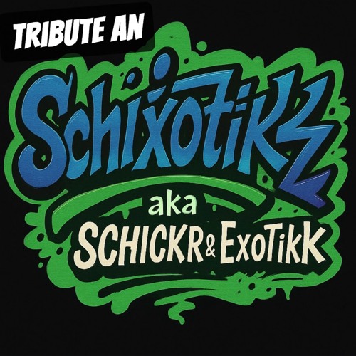 Tribute an Schix0tikK