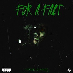 Ozee Kxng - For A Fact (Official Audio)