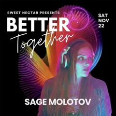 Sage Molotov - LIVE SET - @BETTER TOGETHER 11/22