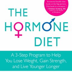 PDF/READ/DOWNLOAD The Hormone Diet: A 3-Step Program to Help You Lose Weight, Ga