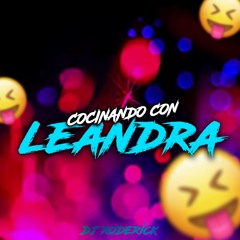 Cocinando Con Leandra (Remix)