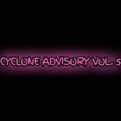 Cyclone Advisory Vol. 5