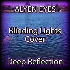 The Weeknd - Blinding Lights (Deep Reflection & ALYEN EYES Duet Cover)